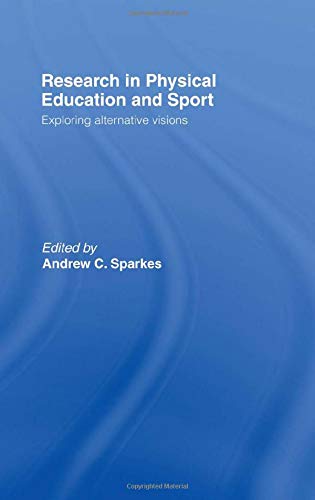 Stock image for Research in Physical Education and Sport: Exploring Alternative Visions for sale by Webbooks, Wigtown