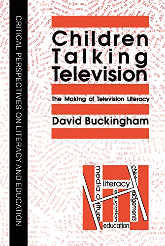Children Talking Television : The Making Of Television Literacy - Buckingham, David