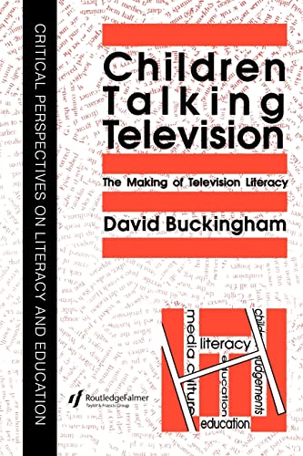 Stock image for Children Talking Television: The Making Of Television Literacy (Critical Perspectives on Literary [I.E. Literacy] and Educat) for sale by WorldofBooks