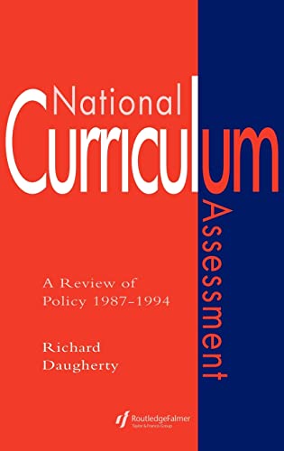 National Curriculum Assessment: A Review Of Policy 1987-1994 (9780750702546) by Daugherty, Richard