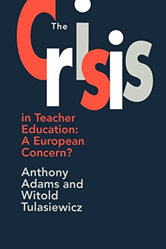 Imagen de archivo de The The Crisis In Teacher Education: A European Concern? a la venta por Lucky's Textbooks