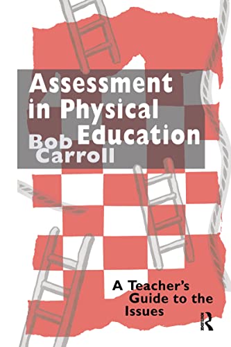 Stock image for Assessment in Physical Education: A Teacher's Guide to the Issues for sale by WorldofBooks