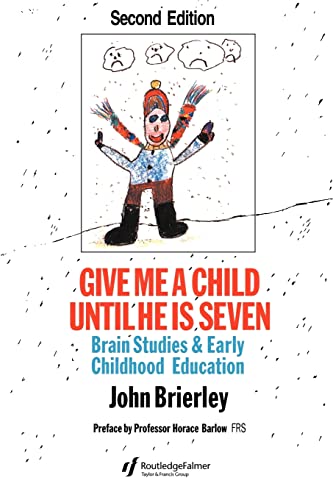 Imagen de archivo de Give Me A Child Until He Is 7: Brain Studies And Early Childhood Education a la venta por WorldofBooks