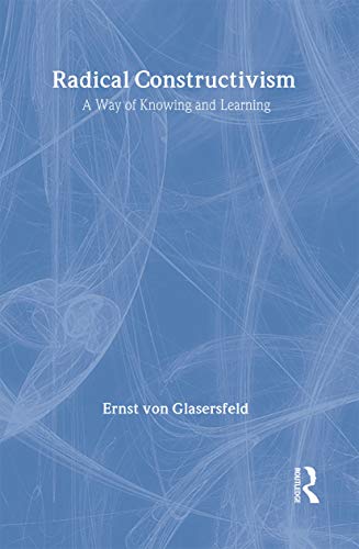 9780750703871: RADICAL CONSTRUCTIVISM: A Way of Knowing and Learning (Studies in Mathematics Education Series, 6)