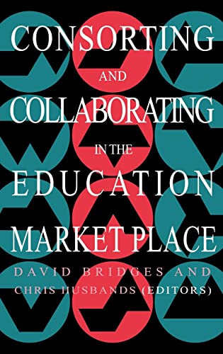 Beispielbild fr Consorting And Collaborating In The Education Market Place zum Verkauf von Blackwell's