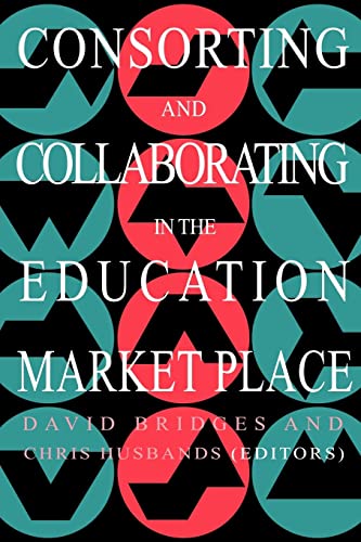 Imagen de archivo de Consorting And Collaborating In The Education Market Place (Education Policy Perspectives Series, No 37) a la venta por Revaluation Books