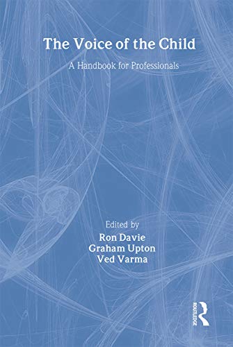 The Voice Of The Child: A Handbook For Professionals (World of Childhood & Adolescence S) (9780750704595) by Upton, Graham; Varma, Ved