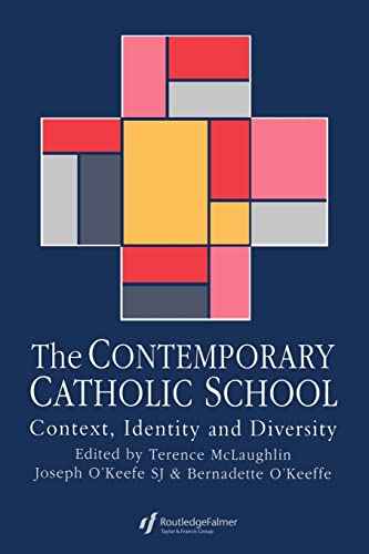 Stock image for The Contemporary Catholic School: Context, Identity And Diversity for sale by WorldofBooks