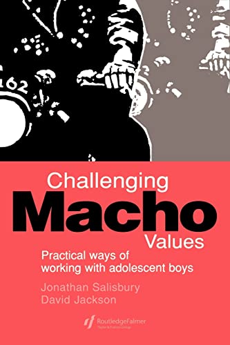 Stock image for Challenging Macho Values: Ways of Working with Adolescent Boys in Secondary Schools for sale by AwesomeBooks