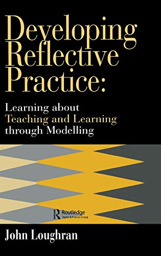 Stock image for Developing Reflective Practice : Learning about Teaching and Learning Through Modelling for sale by Better World Books: West