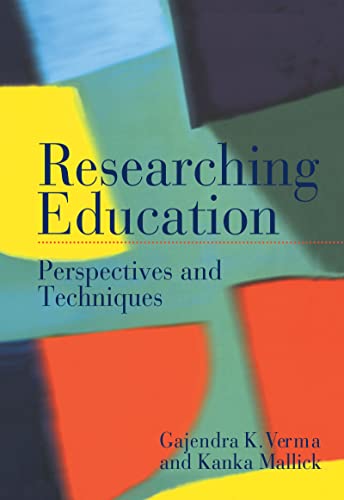 Researching Education: Perspectives and Techniques (9780750705301) by Mallick, Kanka; Verma, Gajendra