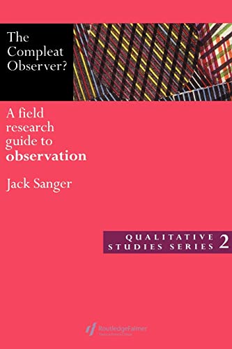 Beispielbild fr The Compleat Observer?: A Field Research Guide to Observation (Qualitative Studies Series) zum Verkauf von WorldofBooks