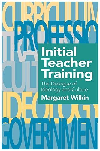 Stock image for Initial Teacher Training: The Dialogue Of Ideology And Culture for sale by WorldofBooks