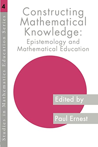 Imagen de archivo de Constructing Mathematical Knowledge : Epistemology and Mathematics Education a la venta por Blackwell's