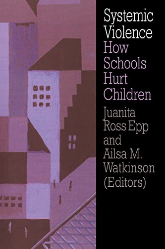 Beispielbild fr Systemic Violence: How Schools Hurt Children zum Verkauf von Zoom Books Company