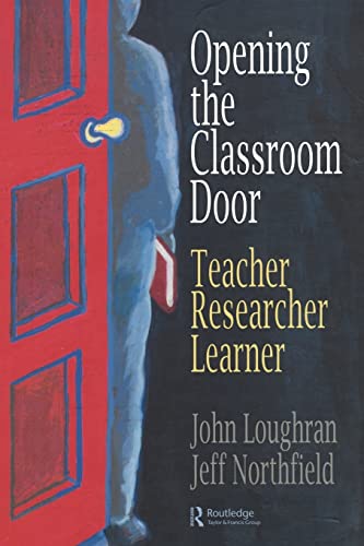 Beispielbild fr Opening The Classroom Door: Teacher, Researcher, Learner zum Verkauf von Revaluation Books