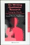 On Writing Qualitative Research: Living by Words (Teachers' Library) (9780750706025) by Anzul, Margaret; Downing, Maryann; Ely, Margot; Vinz, Ruth