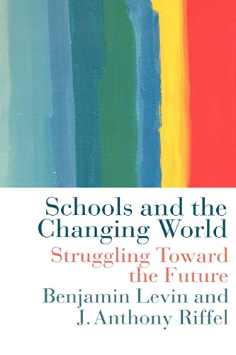 Stock image for Schools and the Changing World: Struggling Towards the Future for sale by Revaluation Books