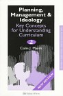 Imagen de archivo de Planning, Management and Ideology: Key Concepts For Understanding The Curriculum a la venta por WorldofBooks