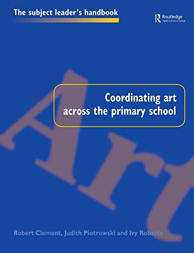 9780750706957: Coordinating Art Across the Primary School (Subject Leaders' Handbooks)