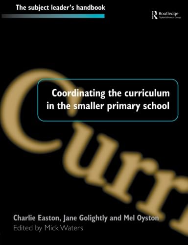 Imagen de archivo de Coordinating the Curriculum in the Smaller Primary School (Subject Leaders' Handbooks) a la venta por Anybook.com