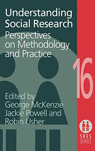 Understanding Social Research: Perspectives on Methodology and Practice (Social Research and Educational Studies Series) (9780750707213) by McKenzie, George; Powell, Jane; Usher, Robin