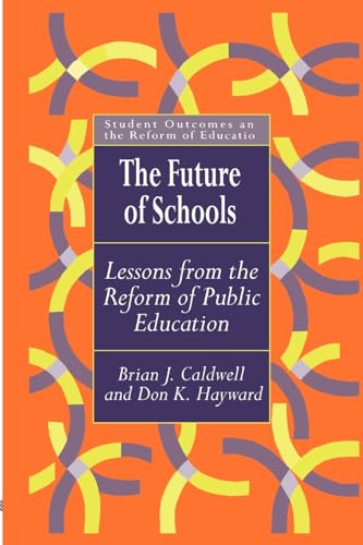 Imagen de archivo de The Future Of Schools: Lessons From The Reform Of Public Education (Student Outcomes and the Reform of Education) a la venta por WeBuyBooks