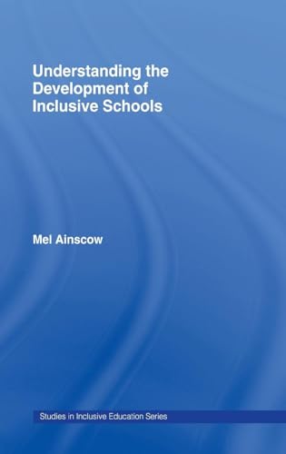 Understanding the Development of Inclusive Schools (Studies in Inclusive Education) (9780750707350) by Ainscow, Mel