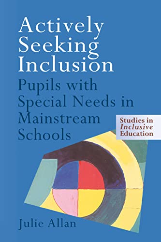 Actively seeking inclusion : pupils with special needs in mainstream schools