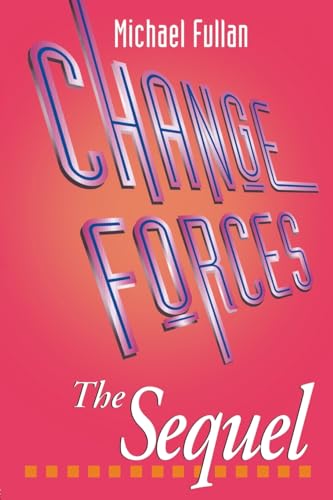 Imagen de archivo de Change Forces - The Sequel (Educational Change and Development Series): The Sequel (Educational Change and Development Series) (Educational Change & Development) a la venta por Bahamut Media