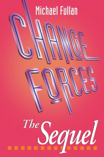 9780750707558: Change Forces - The Sequel (Educational Change and Development Series): The Sequel (Educational Change and Development Series)