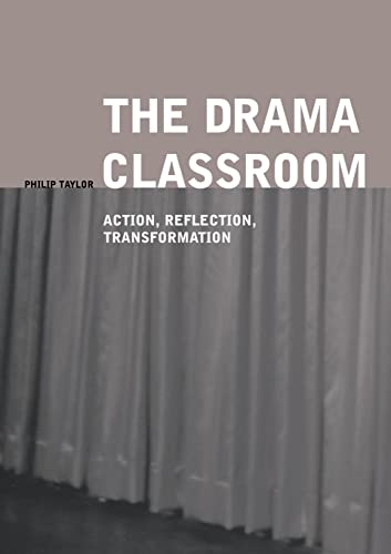 Stock image for The Drama Classroom: Action, Reflection, Transformation for sale by Chiron Media
