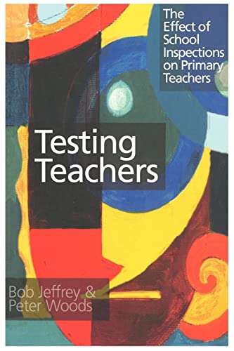 Stock image for Testing Teachers : The Effects of Inspections on Primary Teachers for sale by Better World Books Ltd