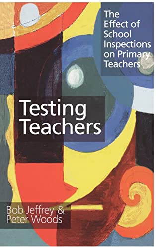Stock image for Testing Teachers: The Effects of Inspections on Primary Teachers for sale by Chiron Media