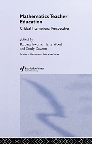 Stock image for Mathematics Teacher Education: Critical International Perspectives (Studies in Mathematics Education Series) for sale by Phatpocket Limited