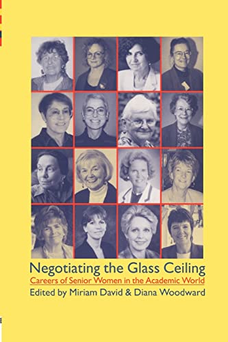Stock image for Negotiating the Glass Ceiling: Careers of Senior Women in the Academic World for sale by Revaluation Books