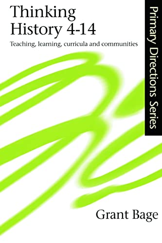 Stock image for Thinking History 4-14 : Teaching, Learning, Curricula and Communities for sale by Blackwell's