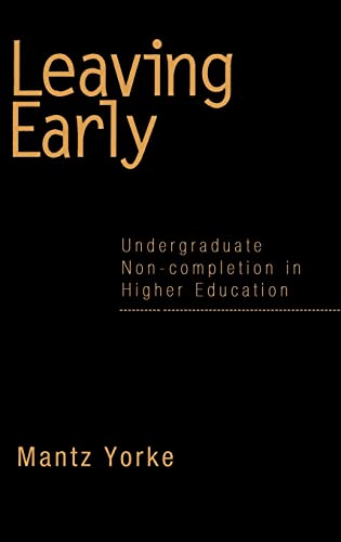 Imagen de archivo de Leaving Early: Undergraduate Non-completion in Higher Education (Managing Colleges Effectively) a la venta por Chiron Media