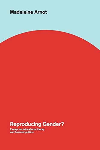 Stock image for Reproducing Gender : Critical Essays on Educational Theory and Feminist Politics for sale by Better World Books