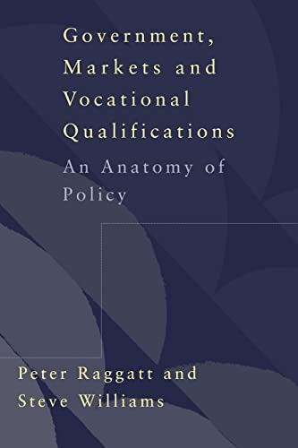 Stock image for Government, Markets and Vocational Qualifications: An Anatomy of Policy for sale by Phatpocket Limited