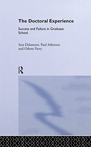 The Doctoral Experience; Success and Failure in Graduate School (9780750709279) by Atkinson, Paul; Delamont, Sara; Parry, Odette