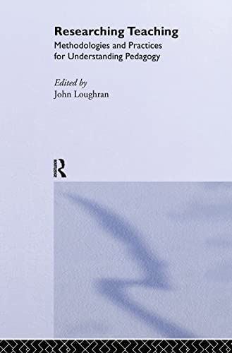 Imagen de archivo de Researching Teaching: Methodologies and Practices for Understanding Pedagogy a la venta por Chiron Media