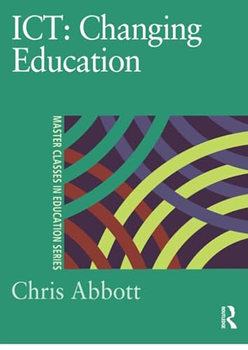 9780750709507: ICT: Changing Education (Master Classes in Education Series)