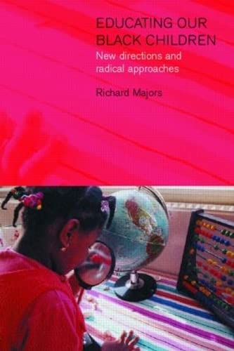 Beispielbild fr Educating Our Black Children: New Directions and Radical Approaches zum Verkauf von WorldofBooks