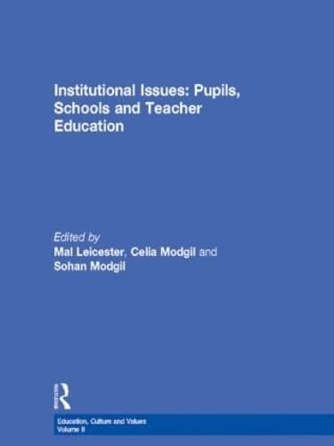 Stock image for Institutional Issues: Pupils, Schools and Teacher Education (Education, Culture, and Values) for sale by Phatpocket Limited