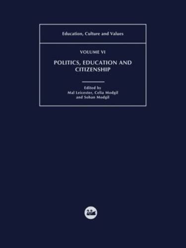 9780750710077: Politics, Education and Citizenship: 6 (Education, Culture, and Values, 6)