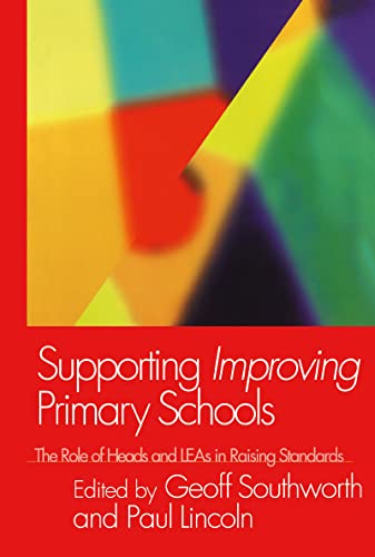 Stock image for Supporting Improving Primary Schools : The Role of Schools and LEAs in Raising Standards for sale by Blackwell's