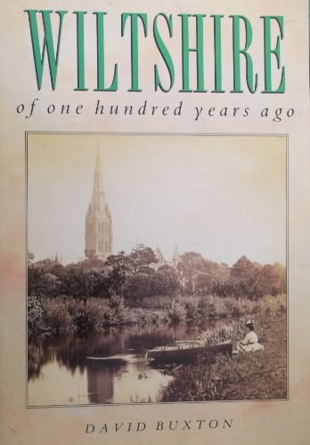 Beispielbild fr Wiltshire of One Hundred Years Ago (One Hundred Years Ago series) zum Verkauf von WorldofBooks