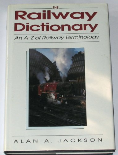 Stock image for The Railway Dictionary: An A-Z of Railway Terminology for sale by WorldofBooks