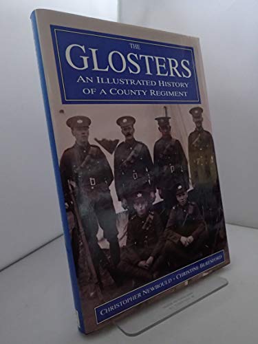 Stock image for The Glosters: An Illustrated History of a County Regiment for sale by First Choice Books